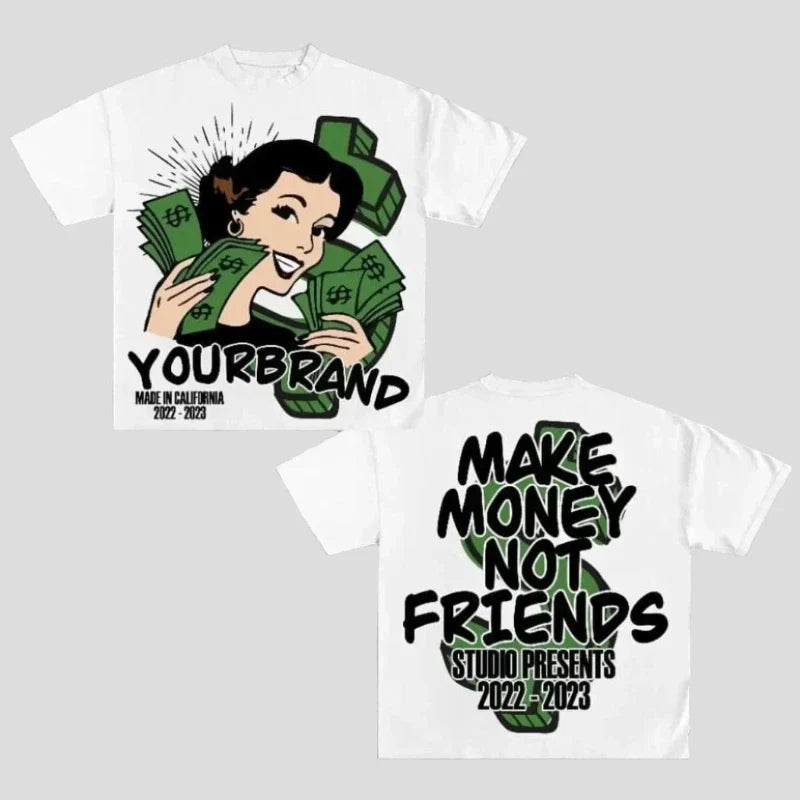 Make Money Not Friends T Shirt - Oversized Tee