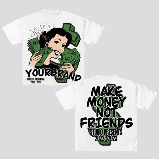 Make Money Not Friends T Shirt - Oversized Tee